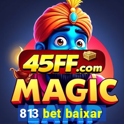 813 bet baixar